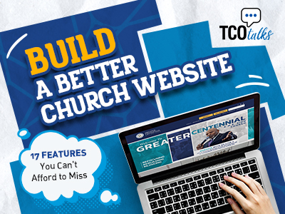 Build a Better Church Website: 17 Features You Can’t Afford to Miss